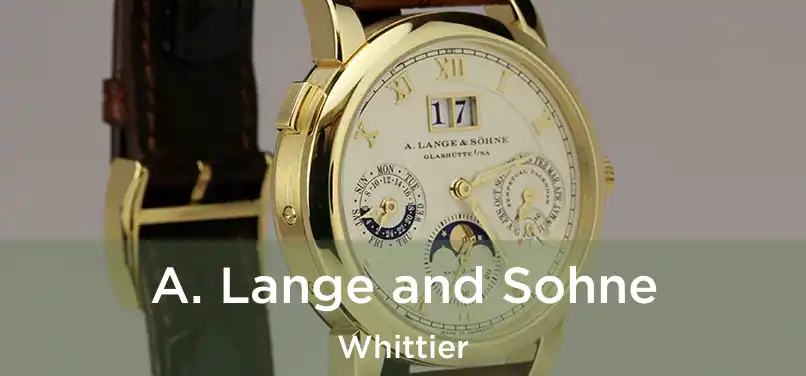 A. Lange and Sohne Whittier