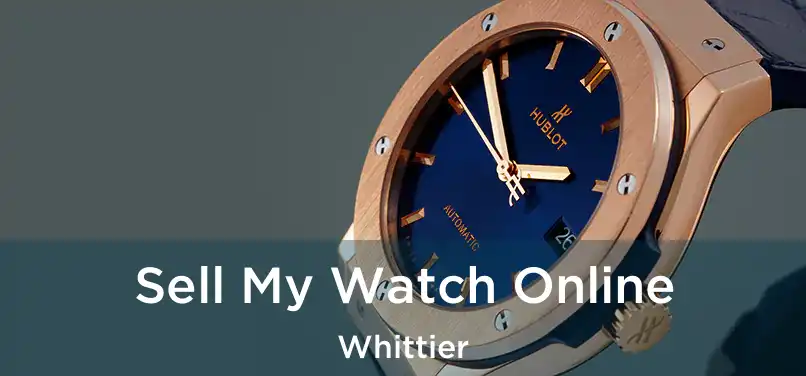 Sell My Watch Online Whittier