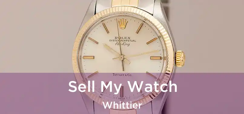 Sell My Watch Whittier