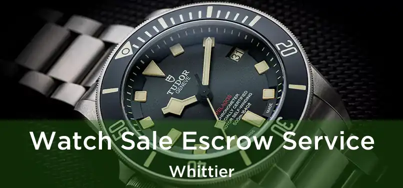 Watch Sale Escrow Service Whittier